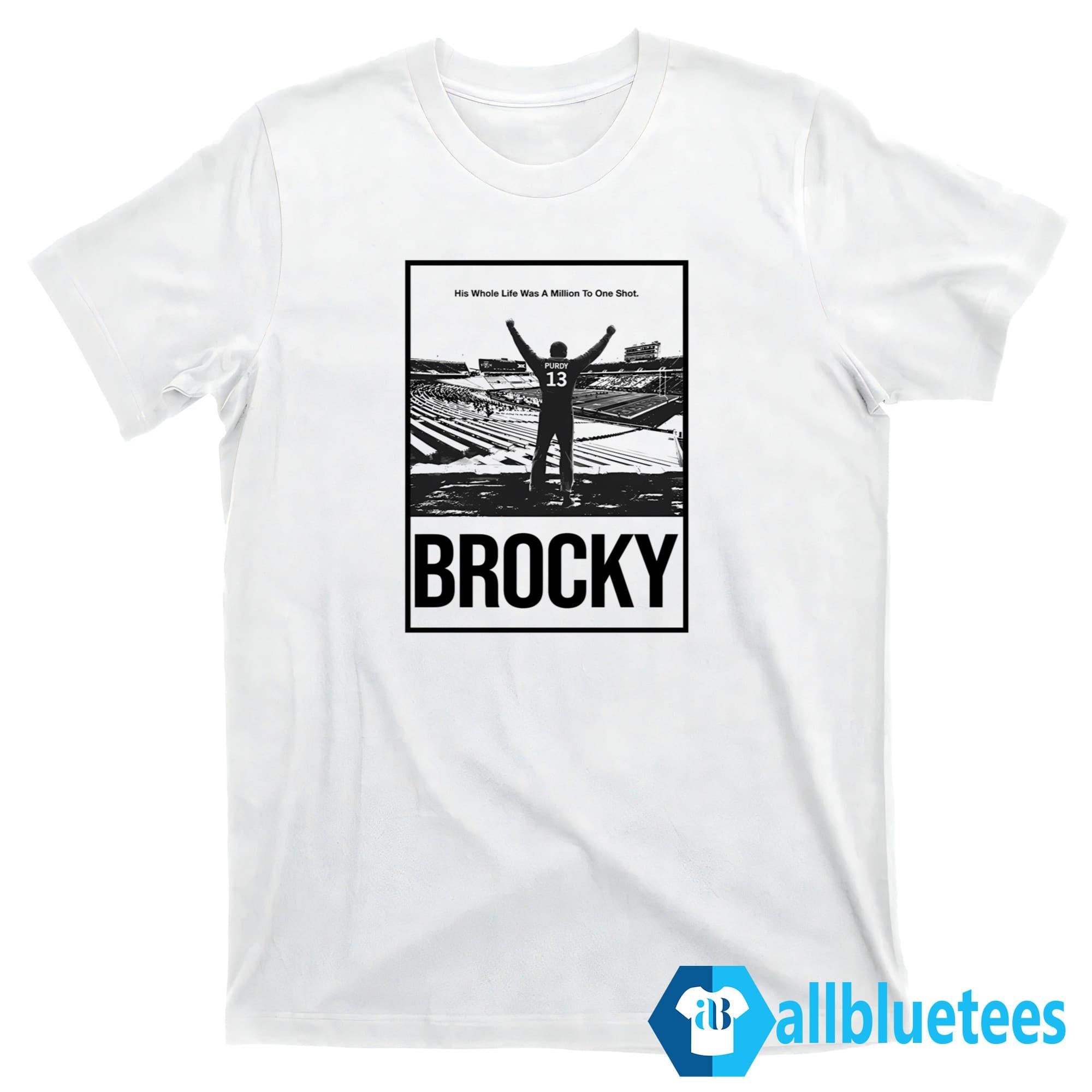 Brocky His Whole Life Was A Million To One Shot Shirt