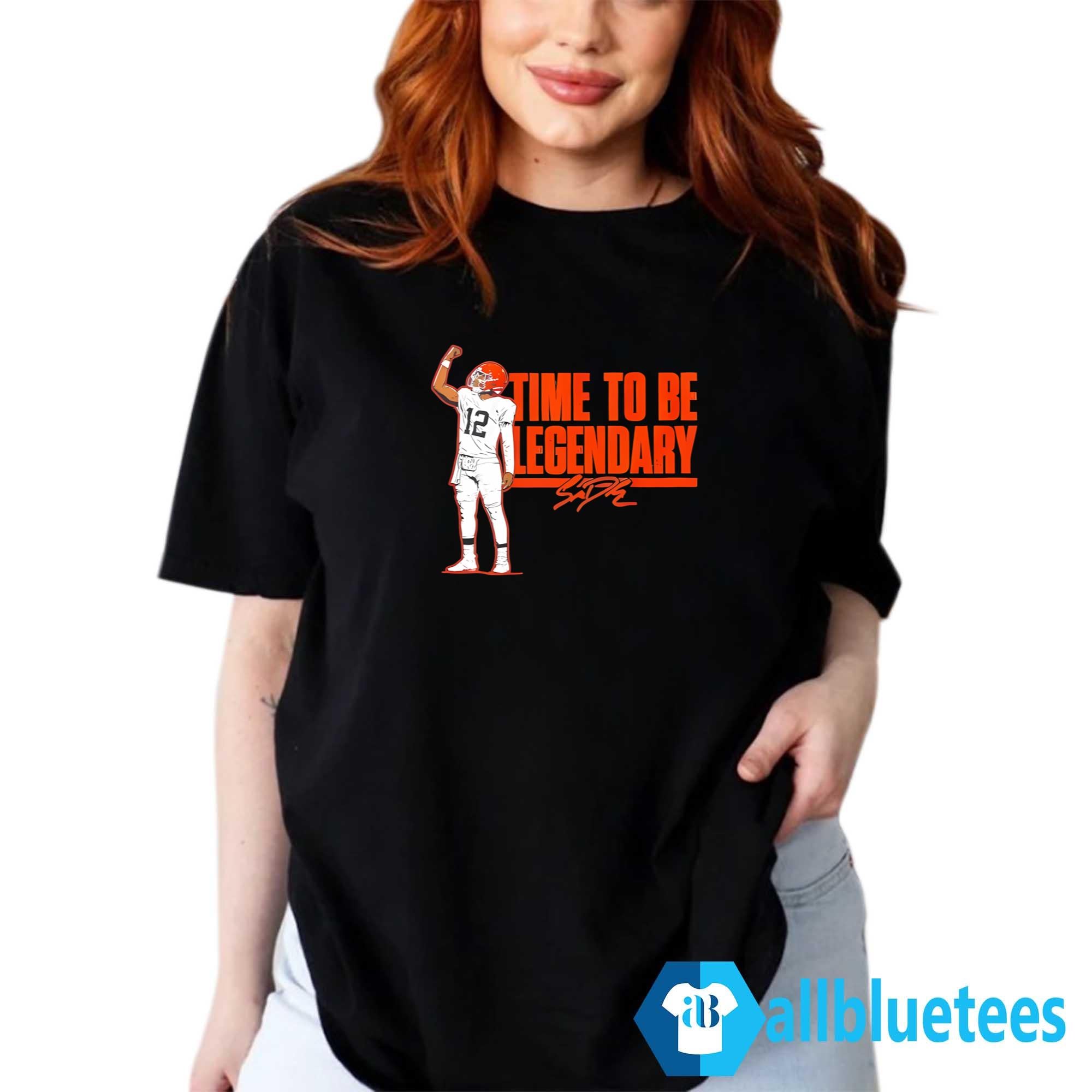 Browns Shedeur Sanders Time To Be Legendary Shirt