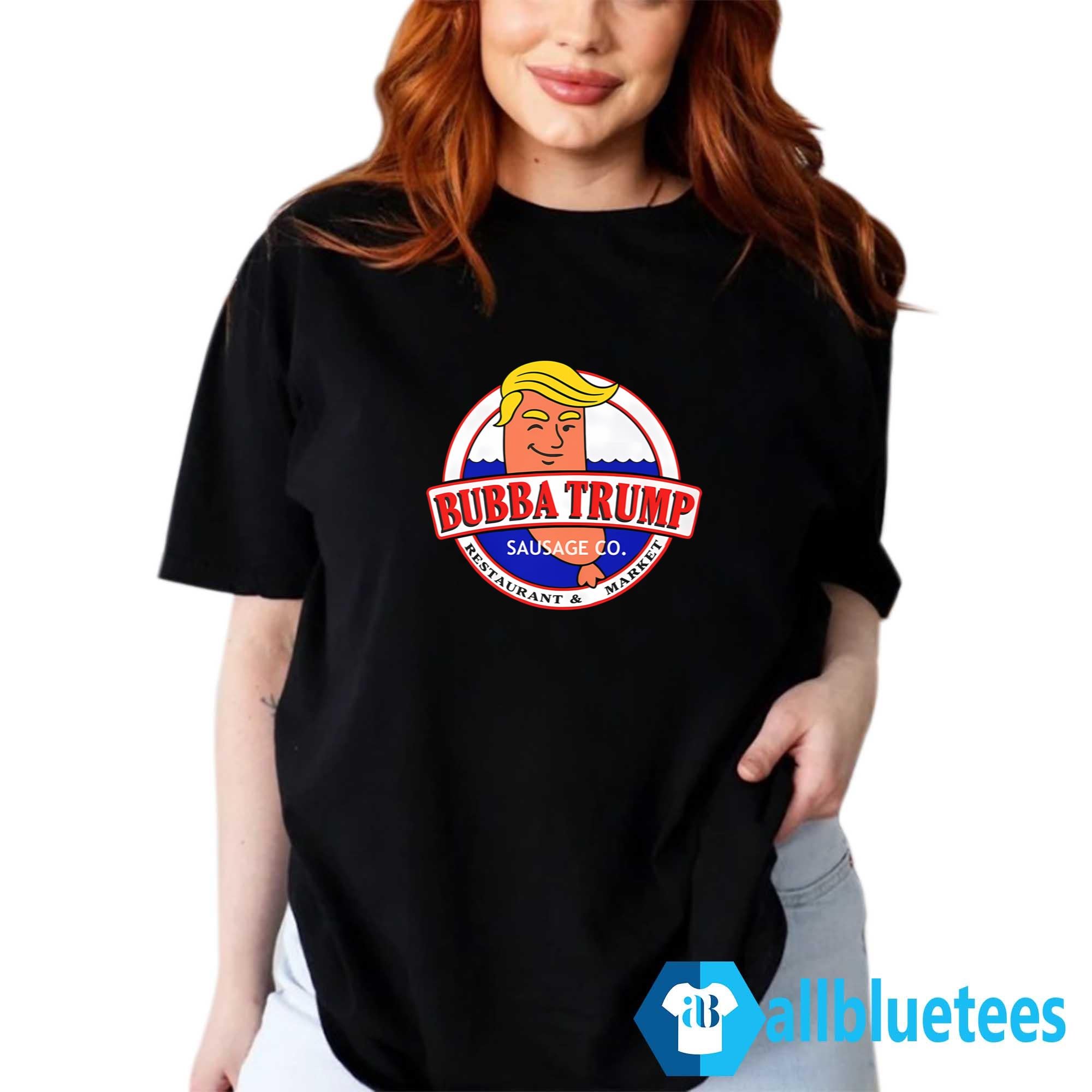 Bubba Trump Sausage Co Shirt