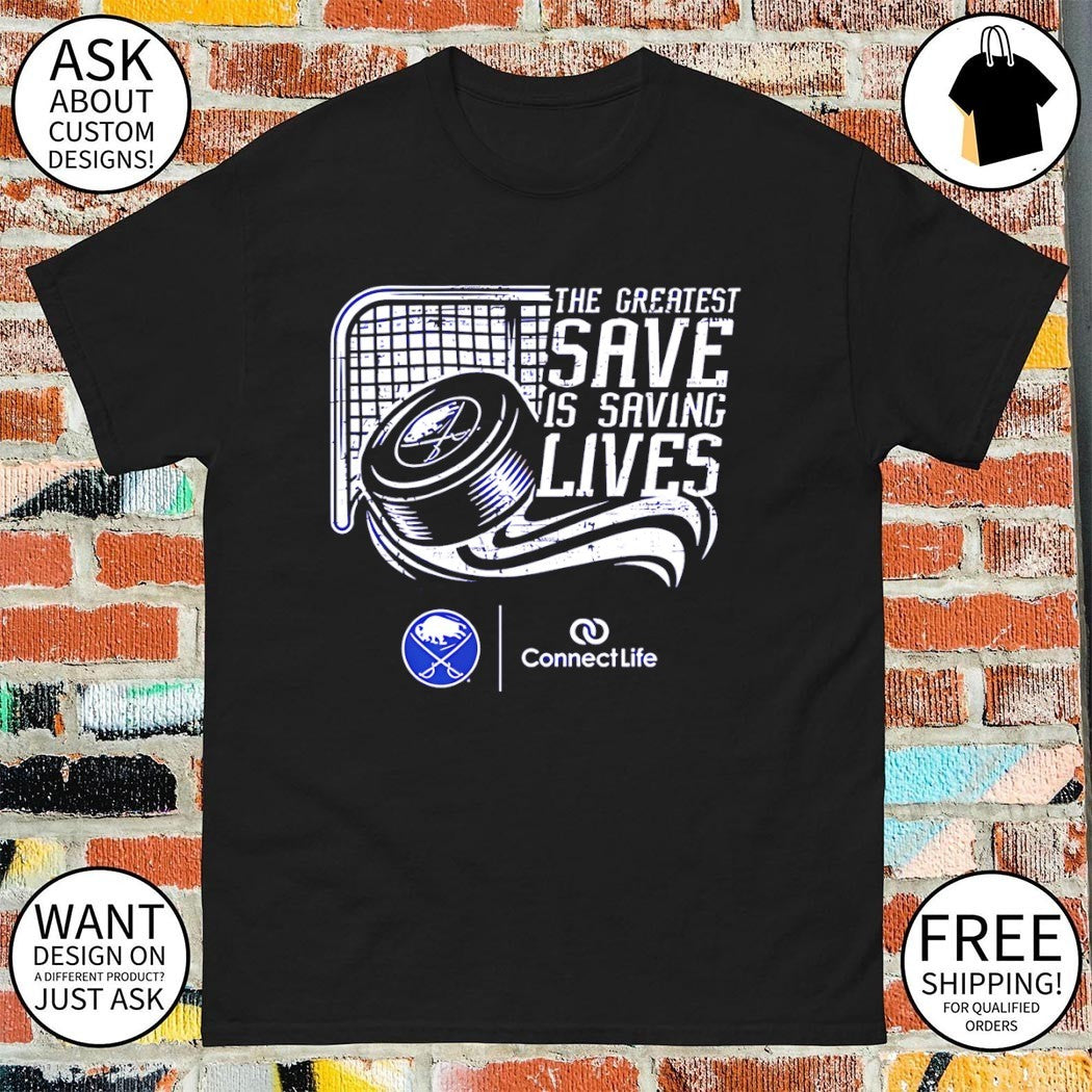 Buffalo Sabres Connectlife the greatest save is saving lives shirt