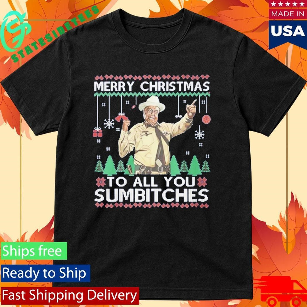 Buford T Justice Merry Christmas To All You Sumbitches Shirt