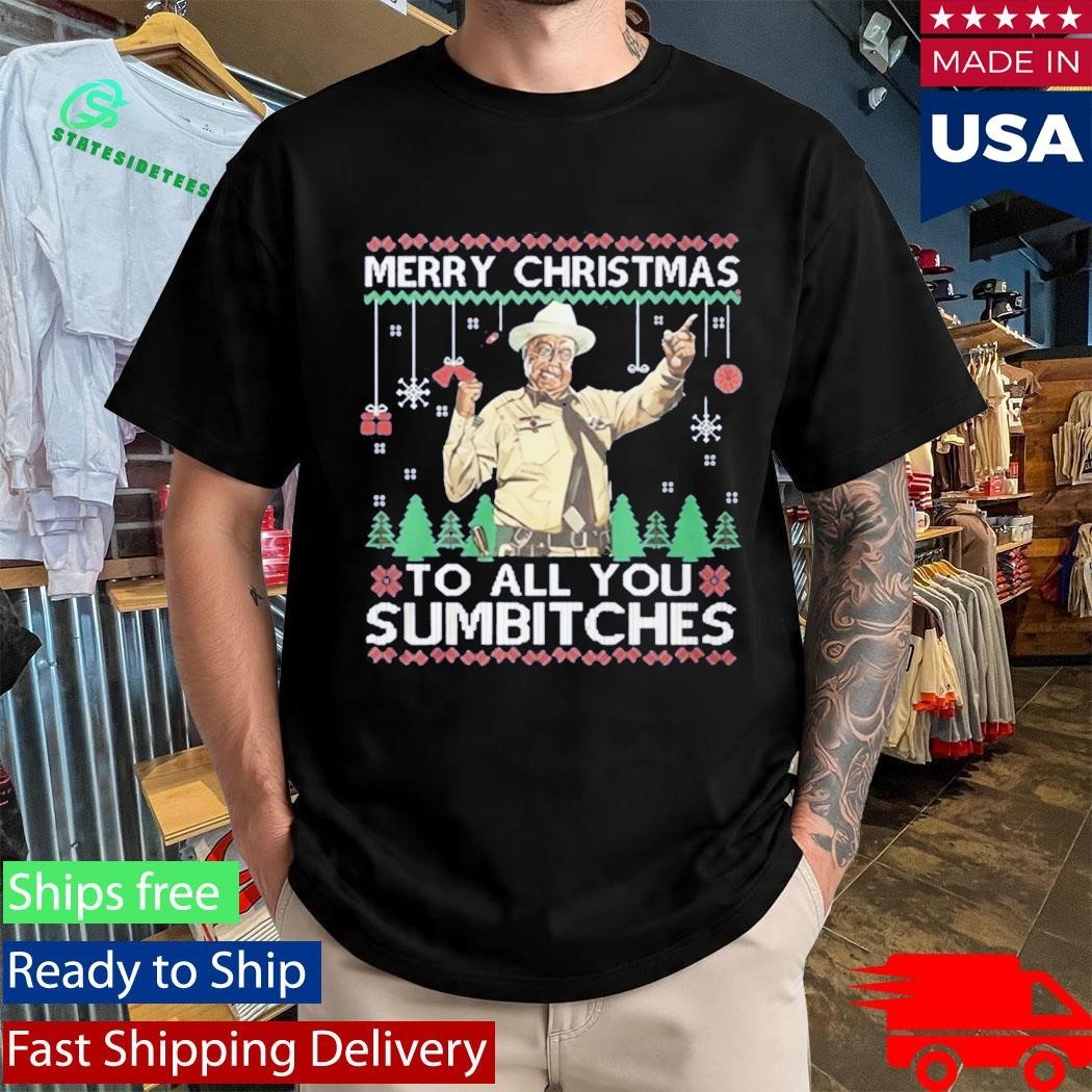 Buford T Justice Merry Christmas To All You Sumbitches Shirt