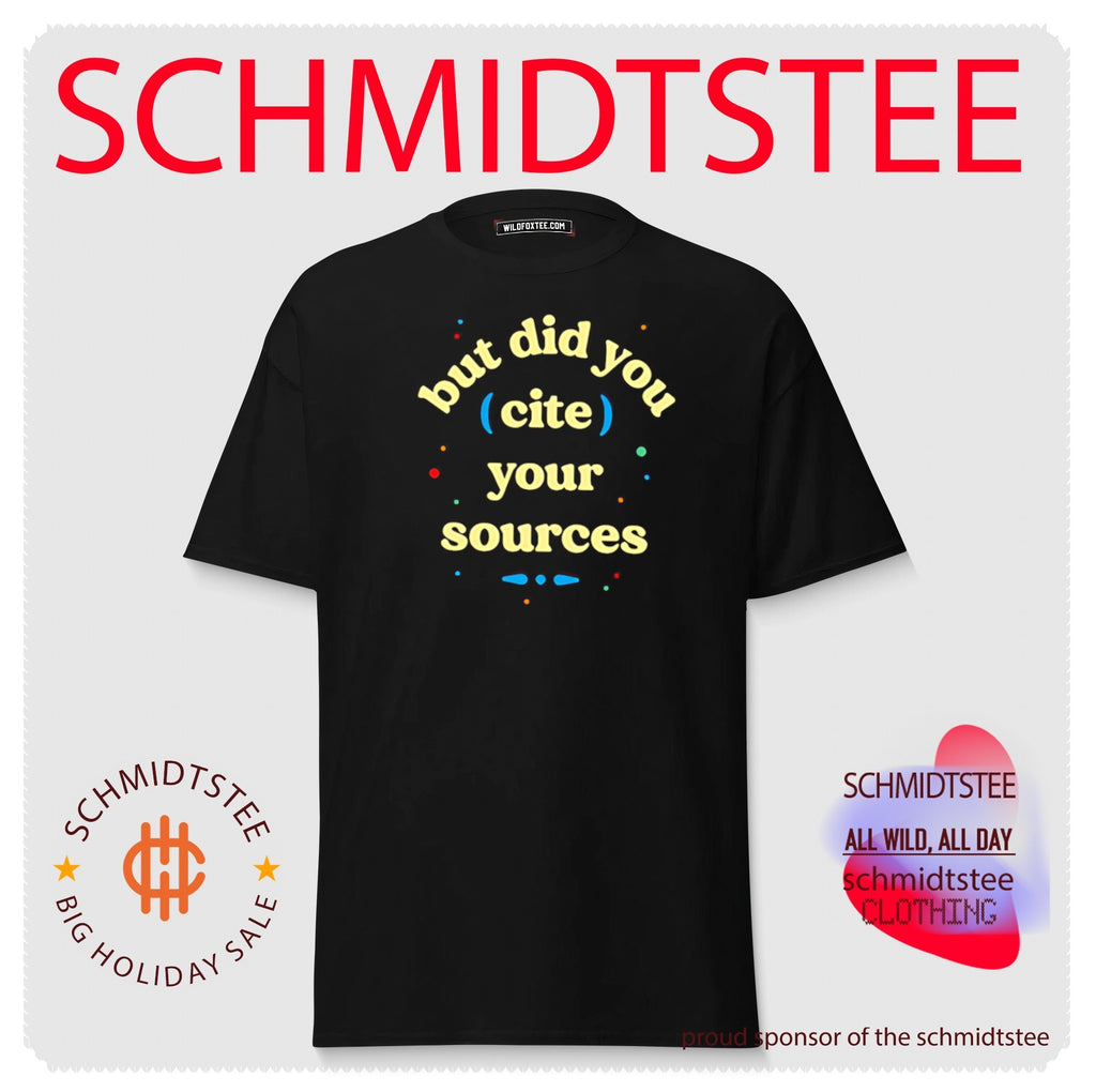 But Did You Cite Your Sources academic research shirt