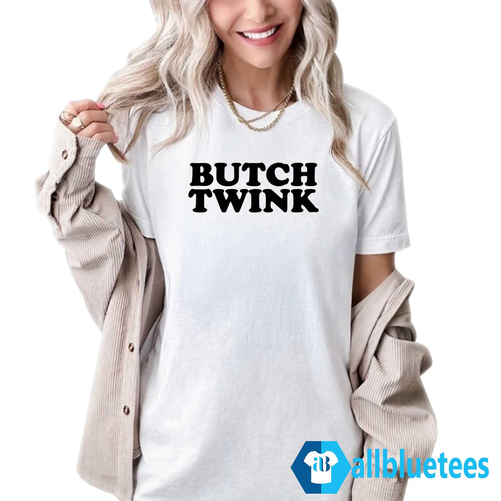 Butch Twink Shirt