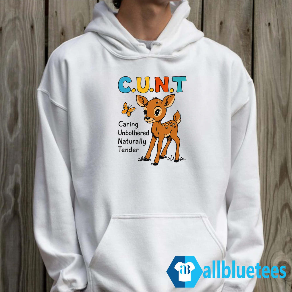 C-U-N-T Caring Unbothered Naturally Tender Shirt