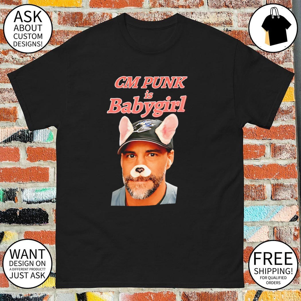 CM Punk Is Babygirl shirt