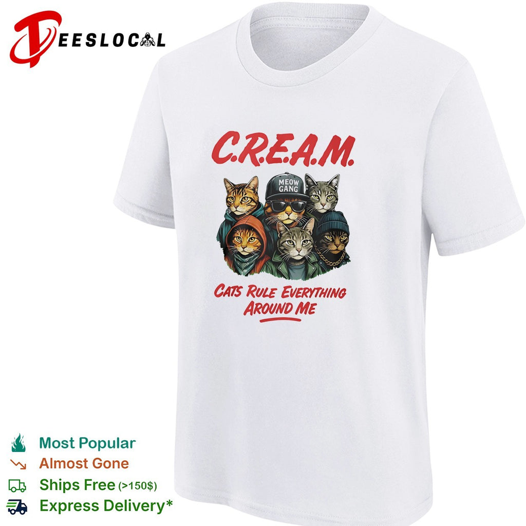 CREAM cats rule everything around me meow gang funny shirt