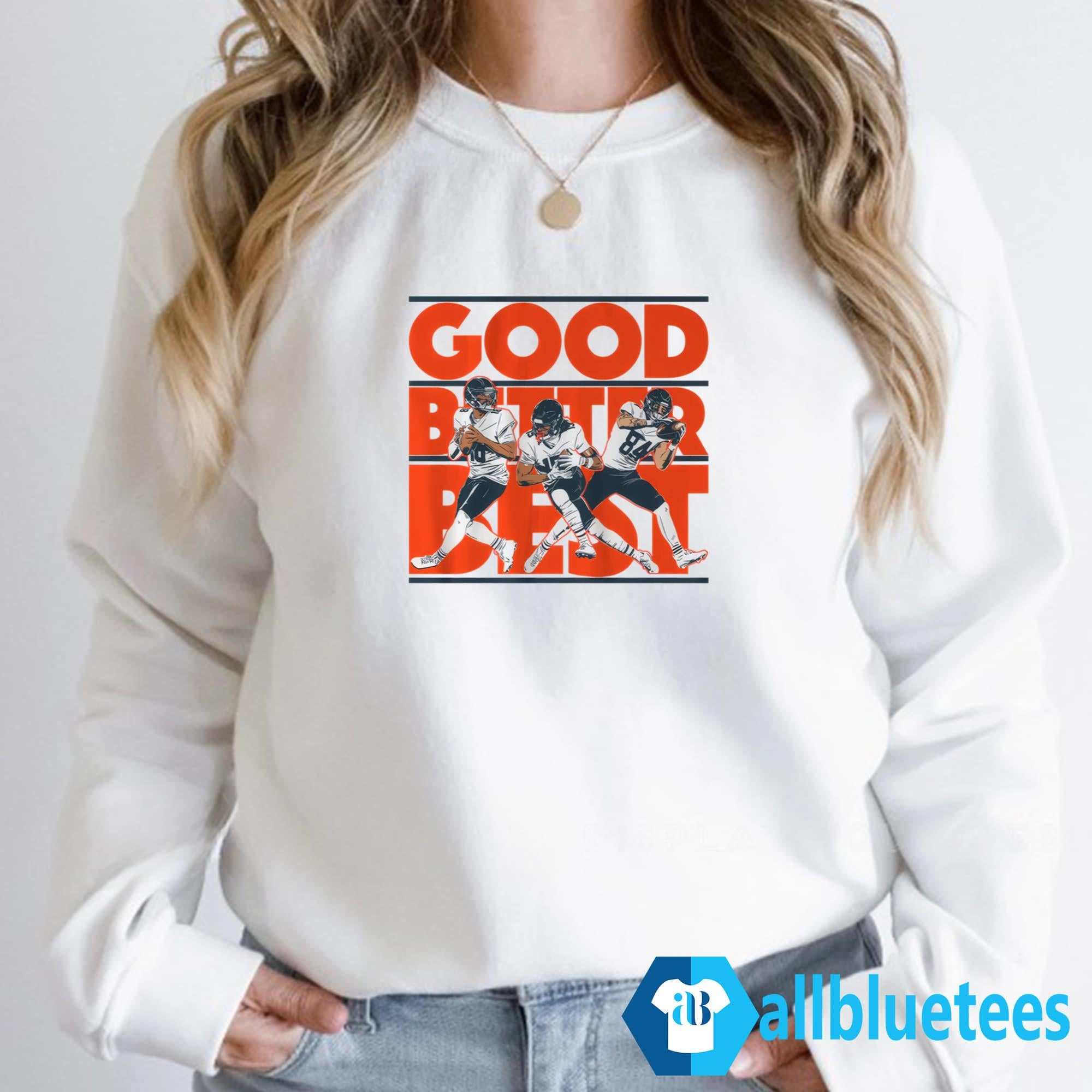 Caleb Williams Rome Odunze Colston Loveland Good Better Best Shirt