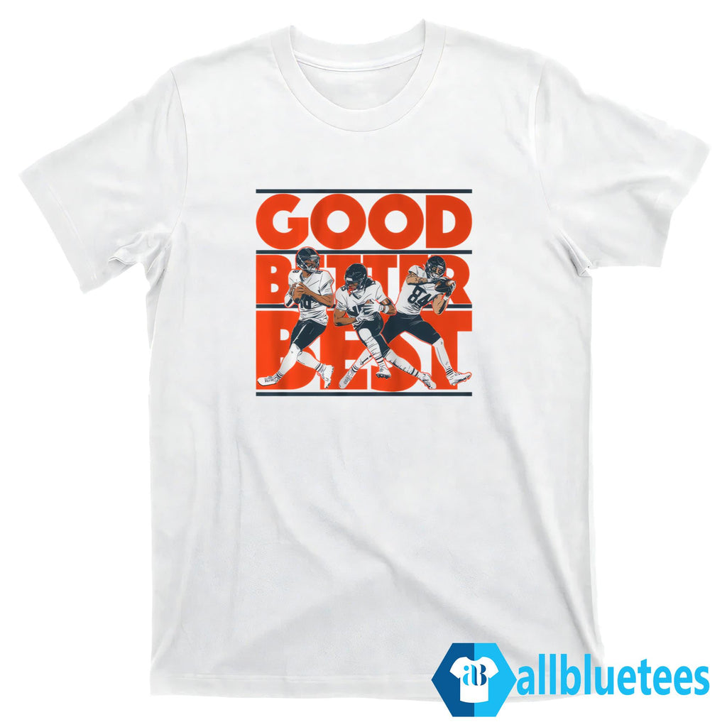 Caleb Williams Rome Odunze Colston Loveland Good Better Best Shirt