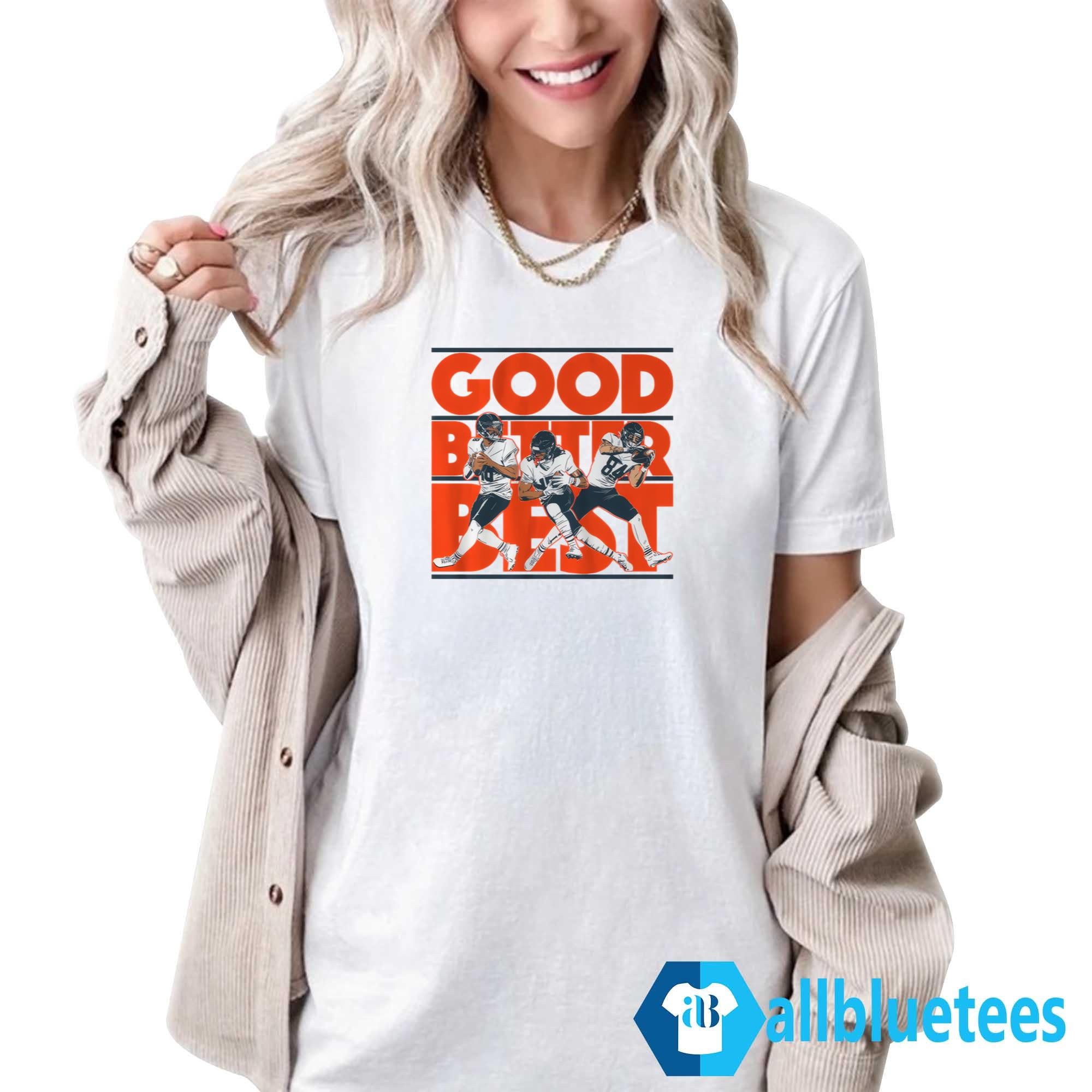 Caleb Williams Rome Odunze Colston Loveland Good Better Best Shirt