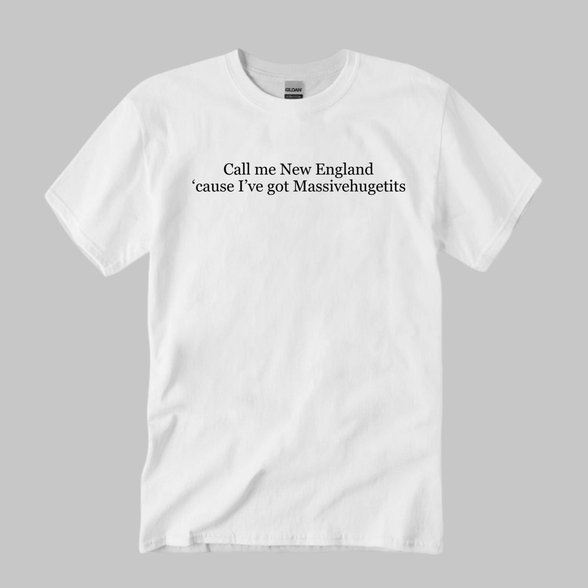Call Me New England Cause I’ve Got Massivehugetits Shirt