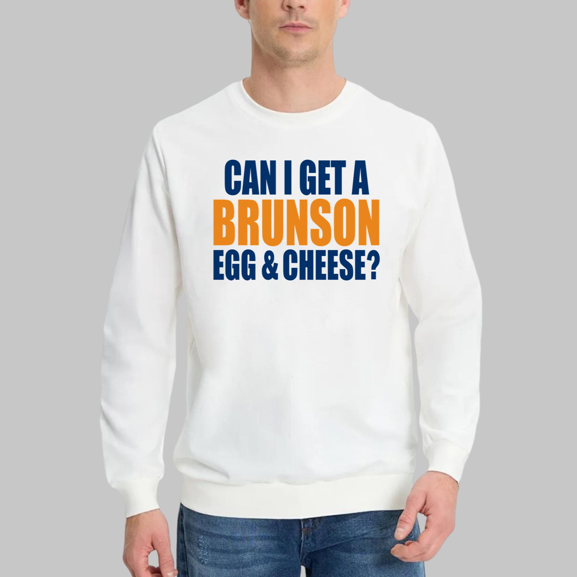 Can I Get A Brunson Egg Cheese Shirt
