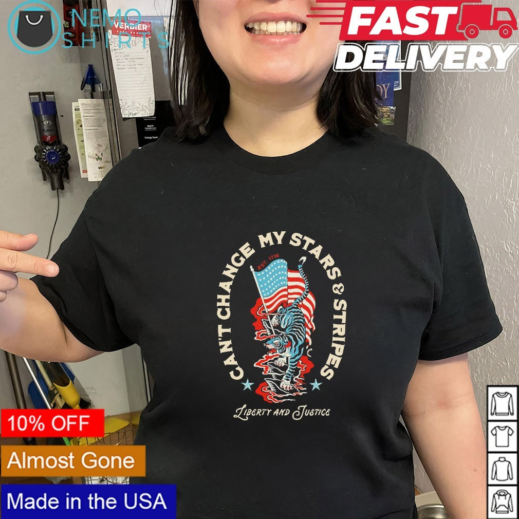 Can’t Change My Stars and Stripes Liberty and Justice shirt