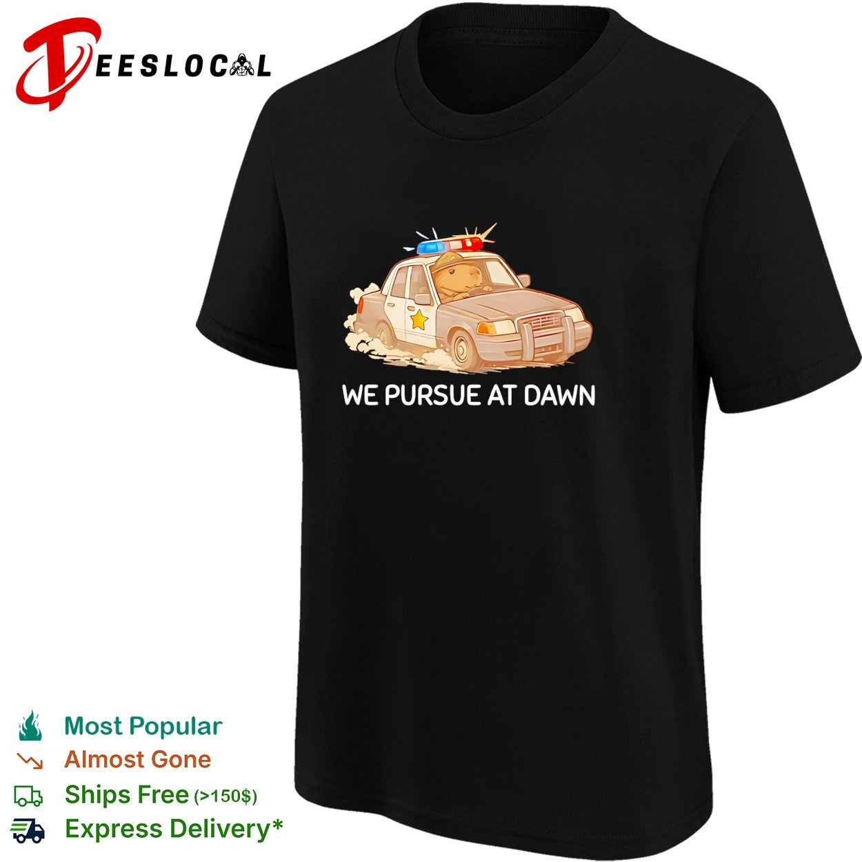 Capybara police driving car we pursue at dawn shirt