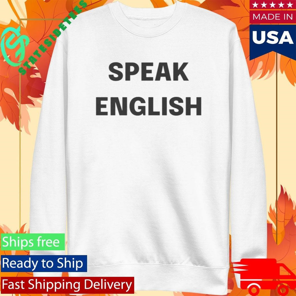 Carl Higbie Speak English Shirt