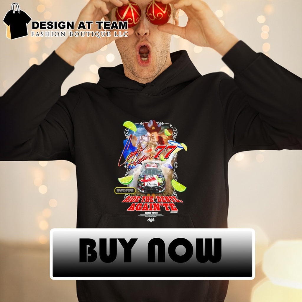Carson Hocevar Ride the Dente Again’Te Chili’s shirt