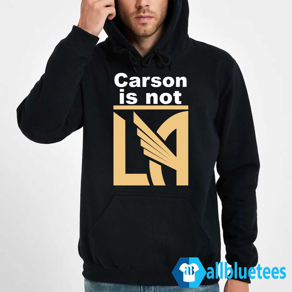 Carson Is Not LA Shirt