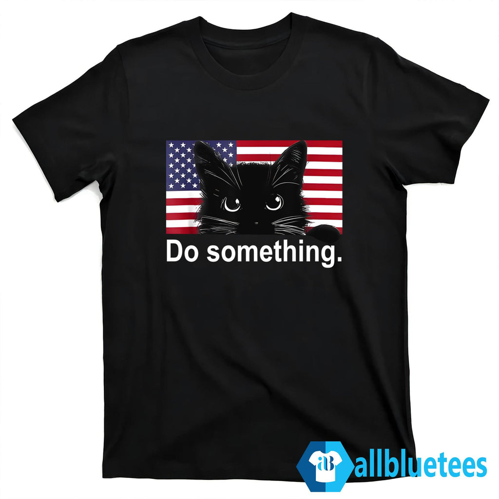 Cat Kamala Do Something Shirt