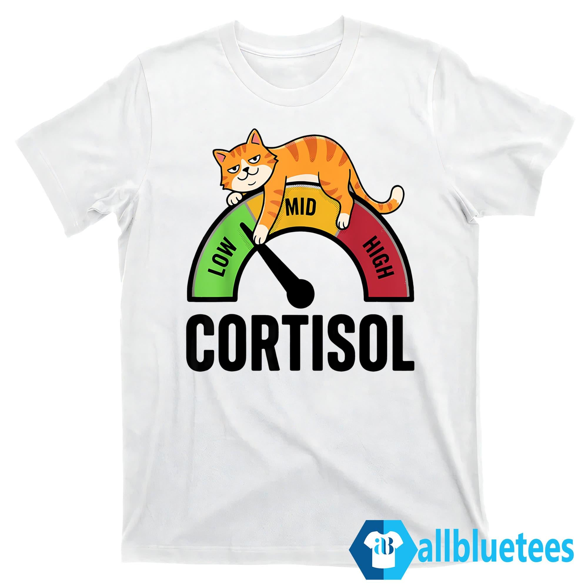 Cat Low Cortisol Level Shirt