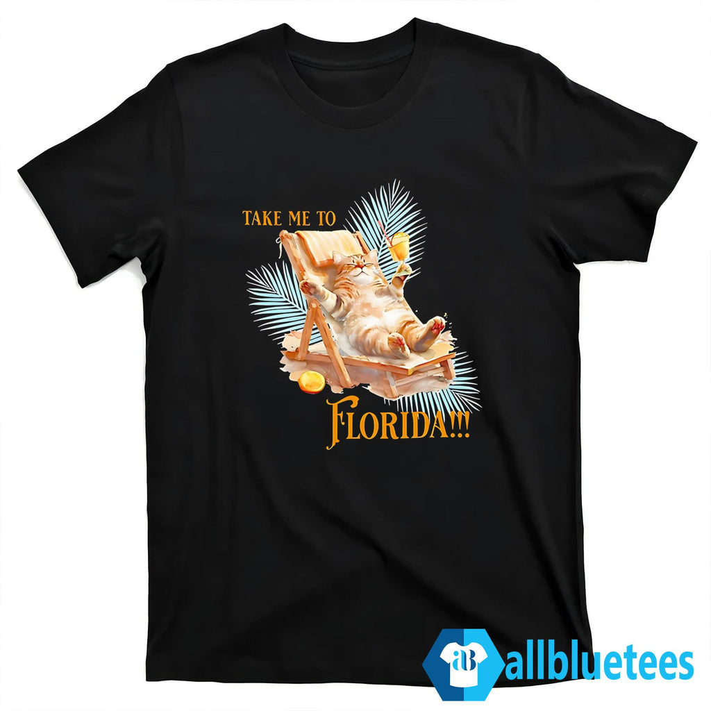 Cat Take Me To Florida Shirt