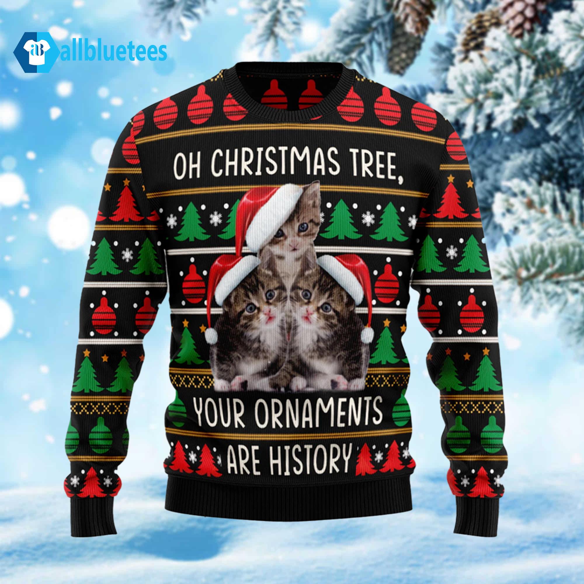Cat Your Ornaments Are History Ugly Christmas Sweater