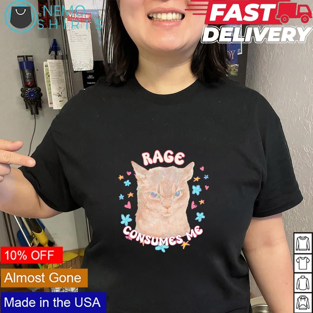 Cat flowers rage consumes me shirt