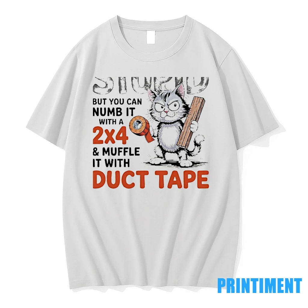 Cat You Cant Fix Stupid But You Can Numb It With A 2x4 And Muffle
