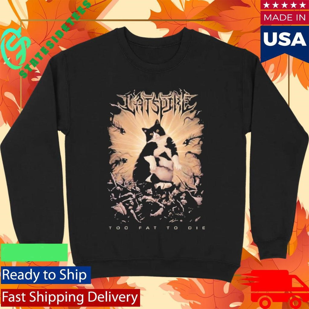 Cats And Metal Too Fat To Die Shirt