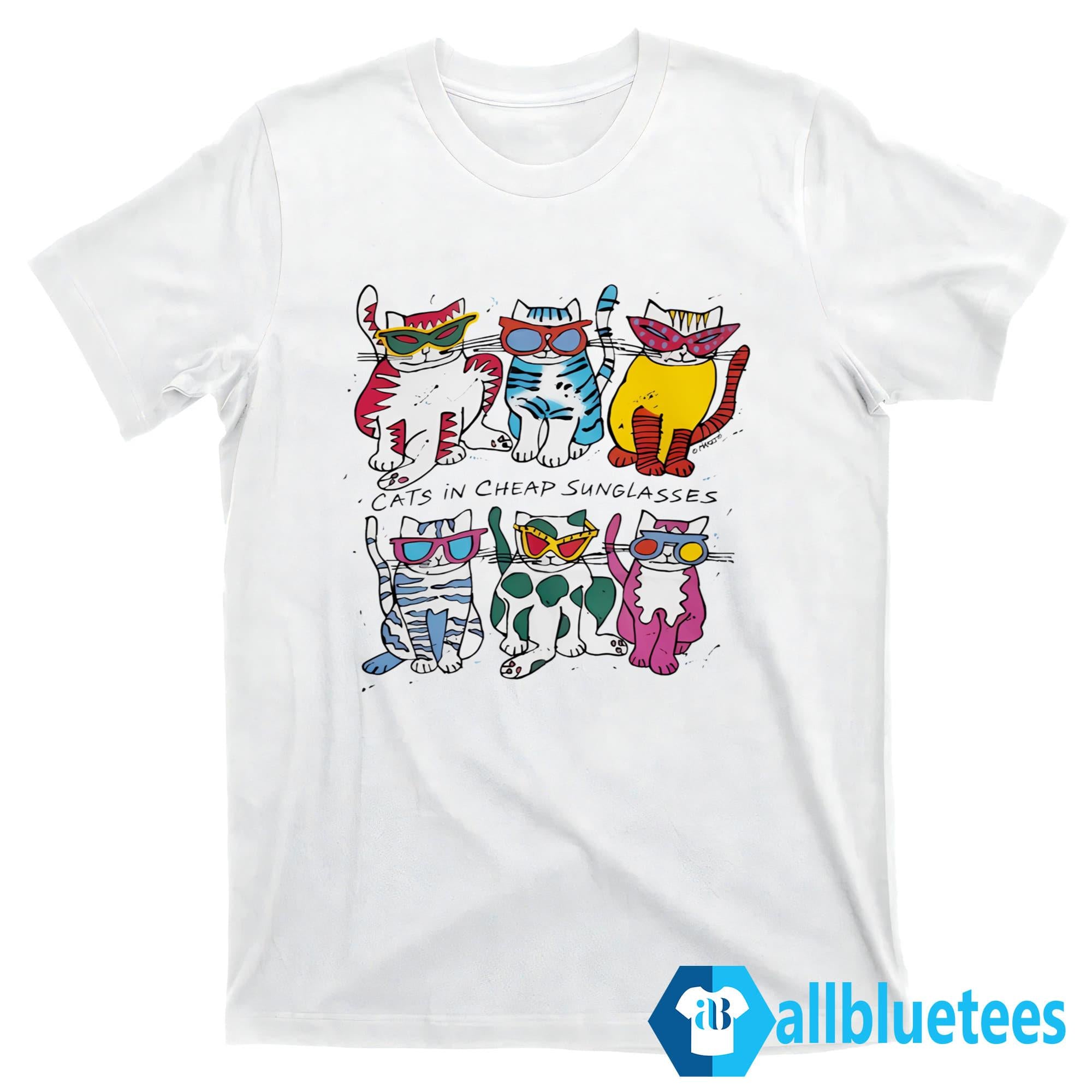 Cats In Cheap Sunglasses Shirt