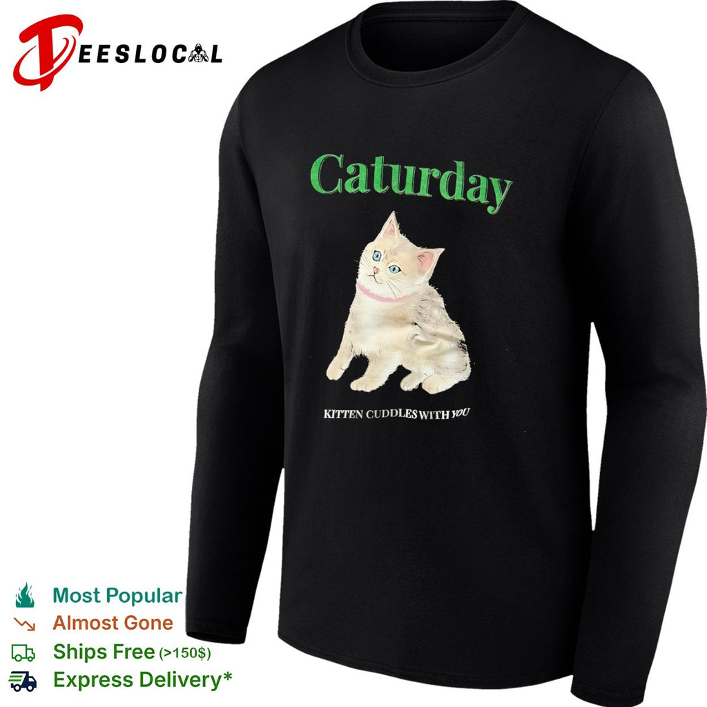 Caturday Kitten Cuddles with You Cute Cat shirt