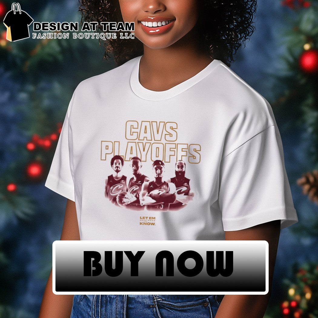 Cavs Playoffs Cleveland Cavaliers Basketball Let Me Know 2026 shirt
