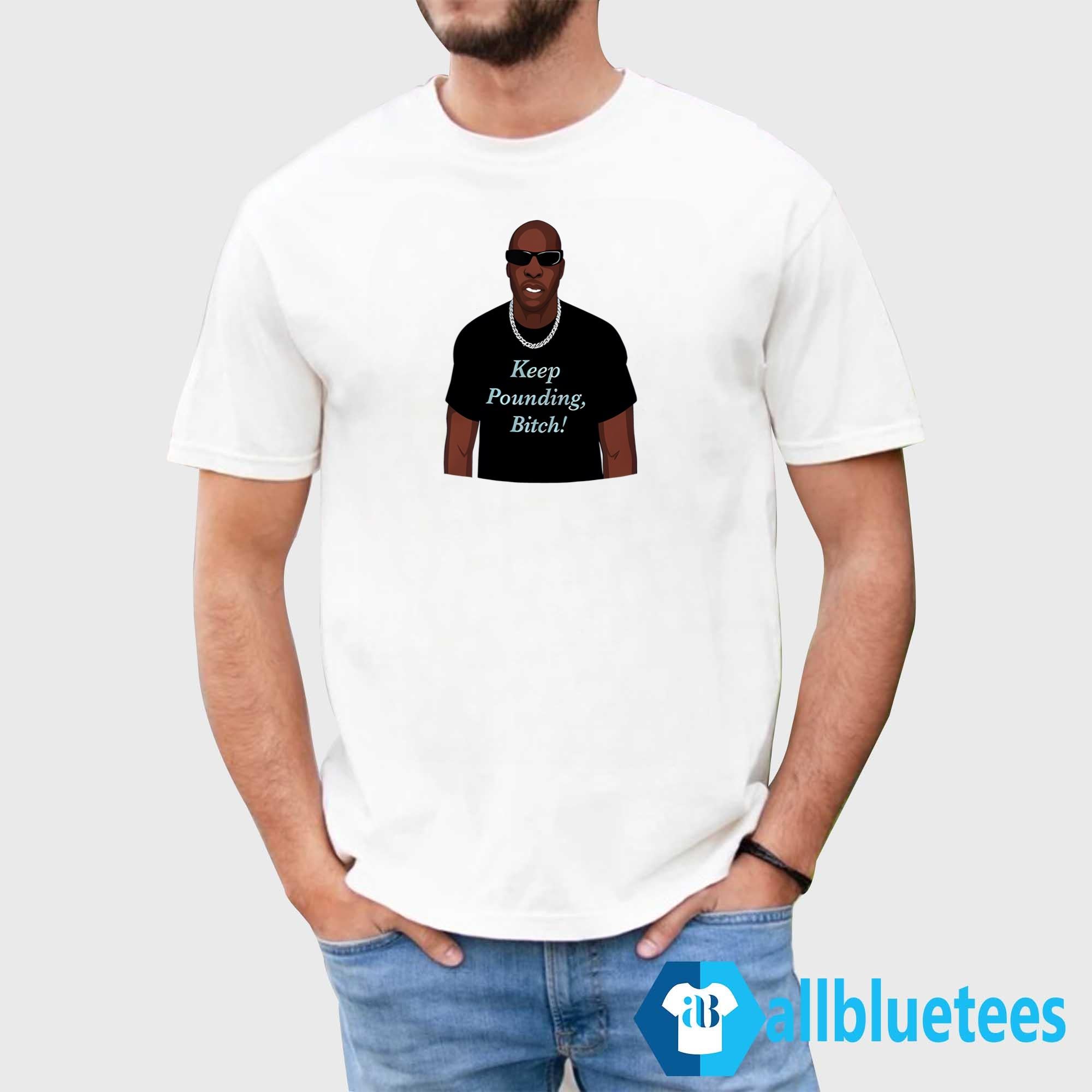 Chad Johnson Keep Pounding Bitch Shirt