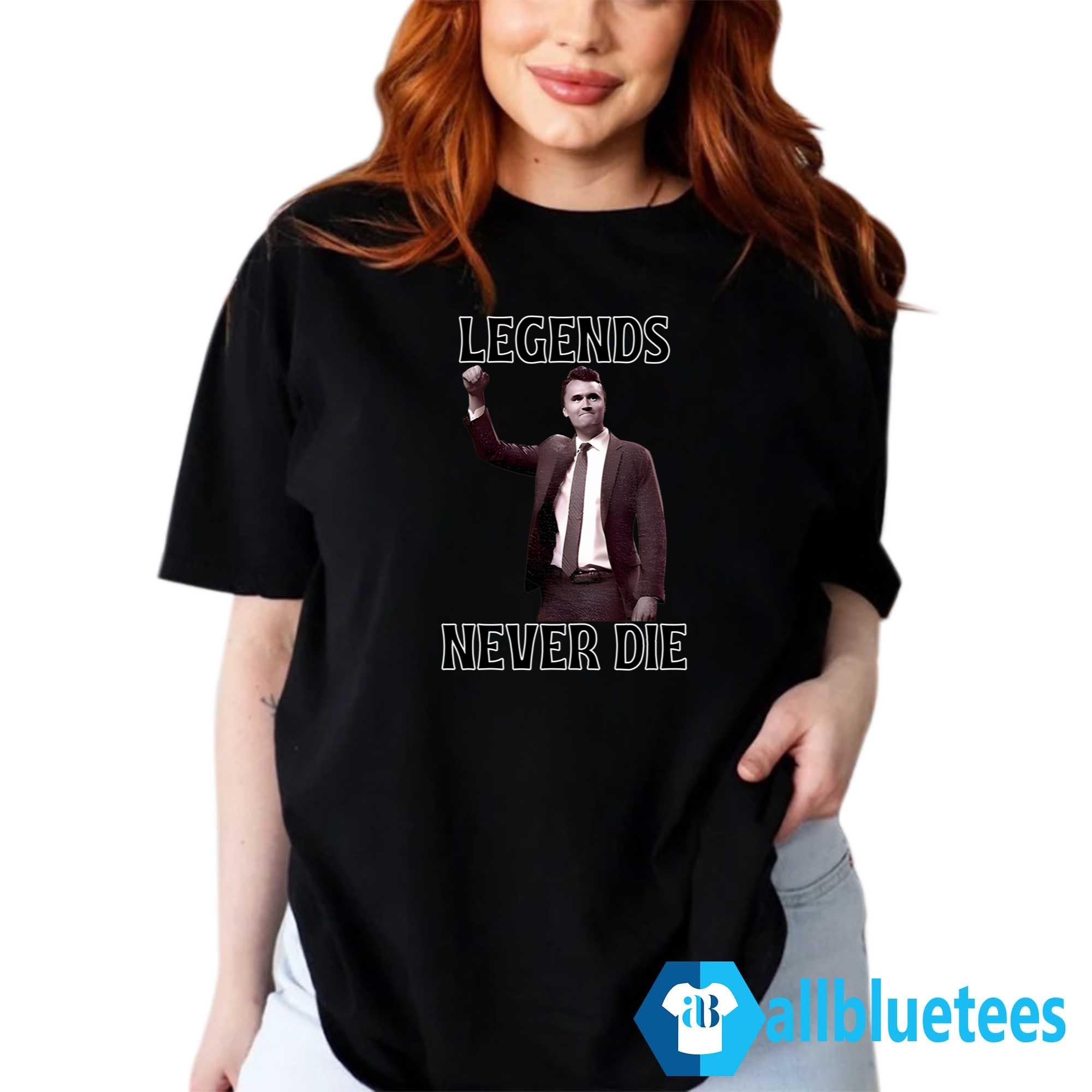Charlie Kirk Legends Never Die Shirt