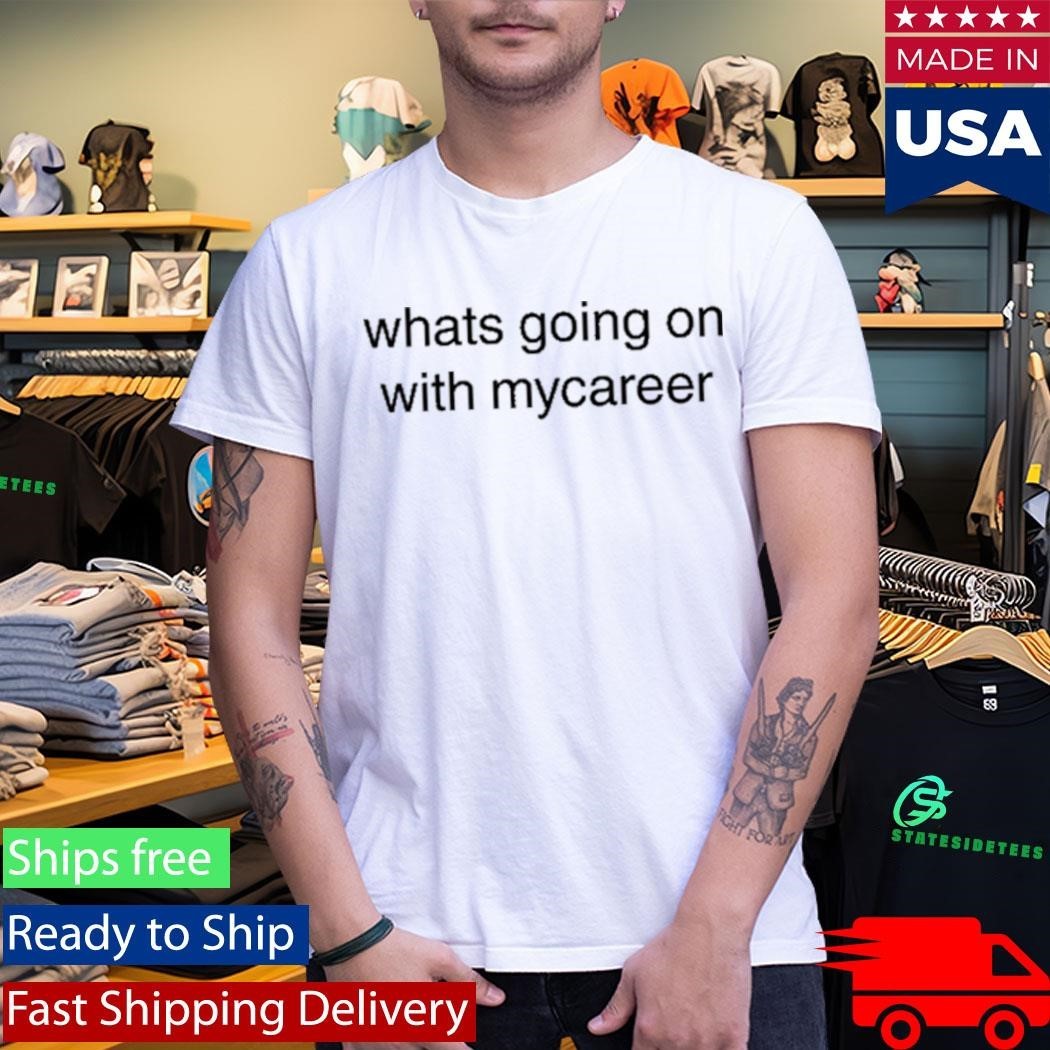 Charlie Wearing Whats Going On With Mycareer Shirt