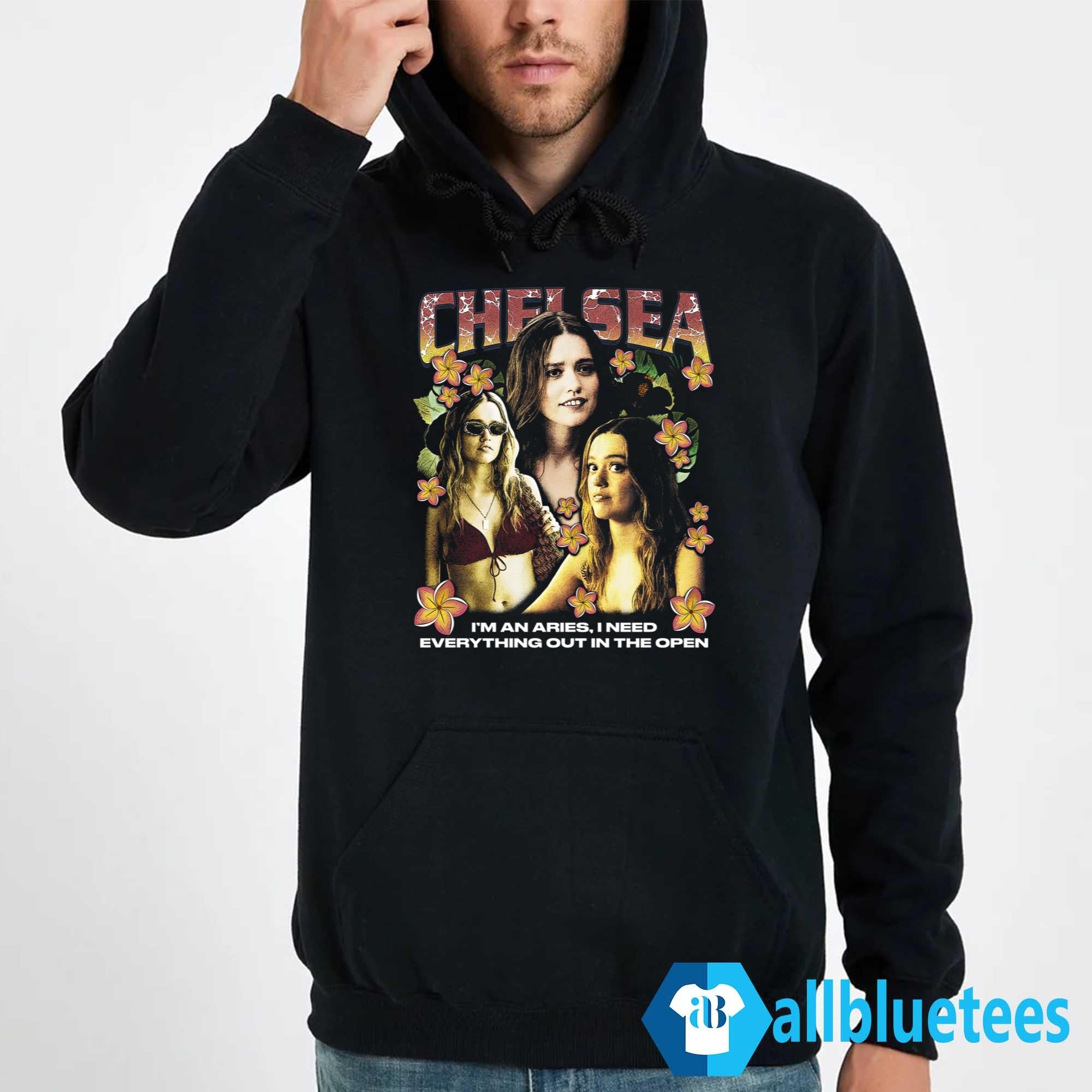 Chelsea I’m An Aries I Need Everything Out In The Open Shirt