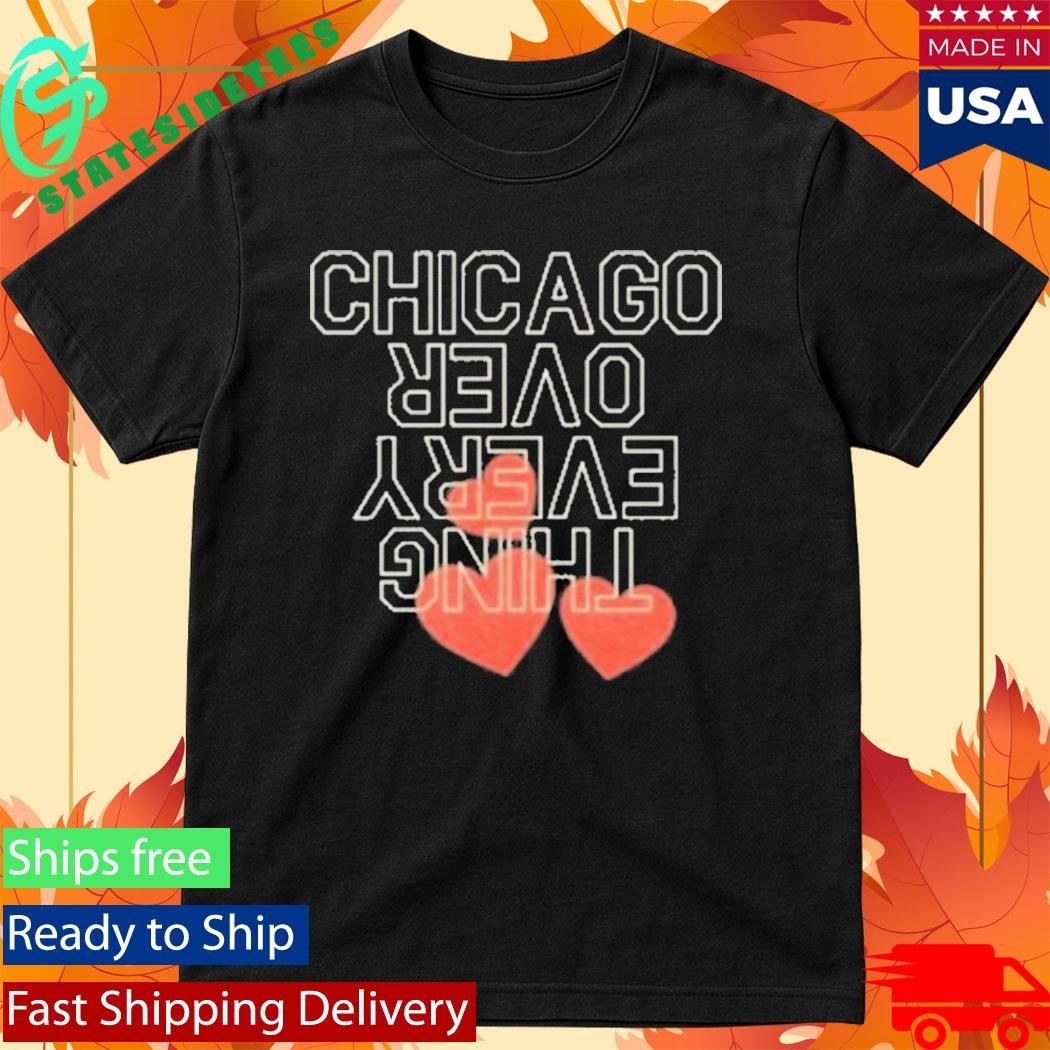 Chicago Over Everything Heart Shirt