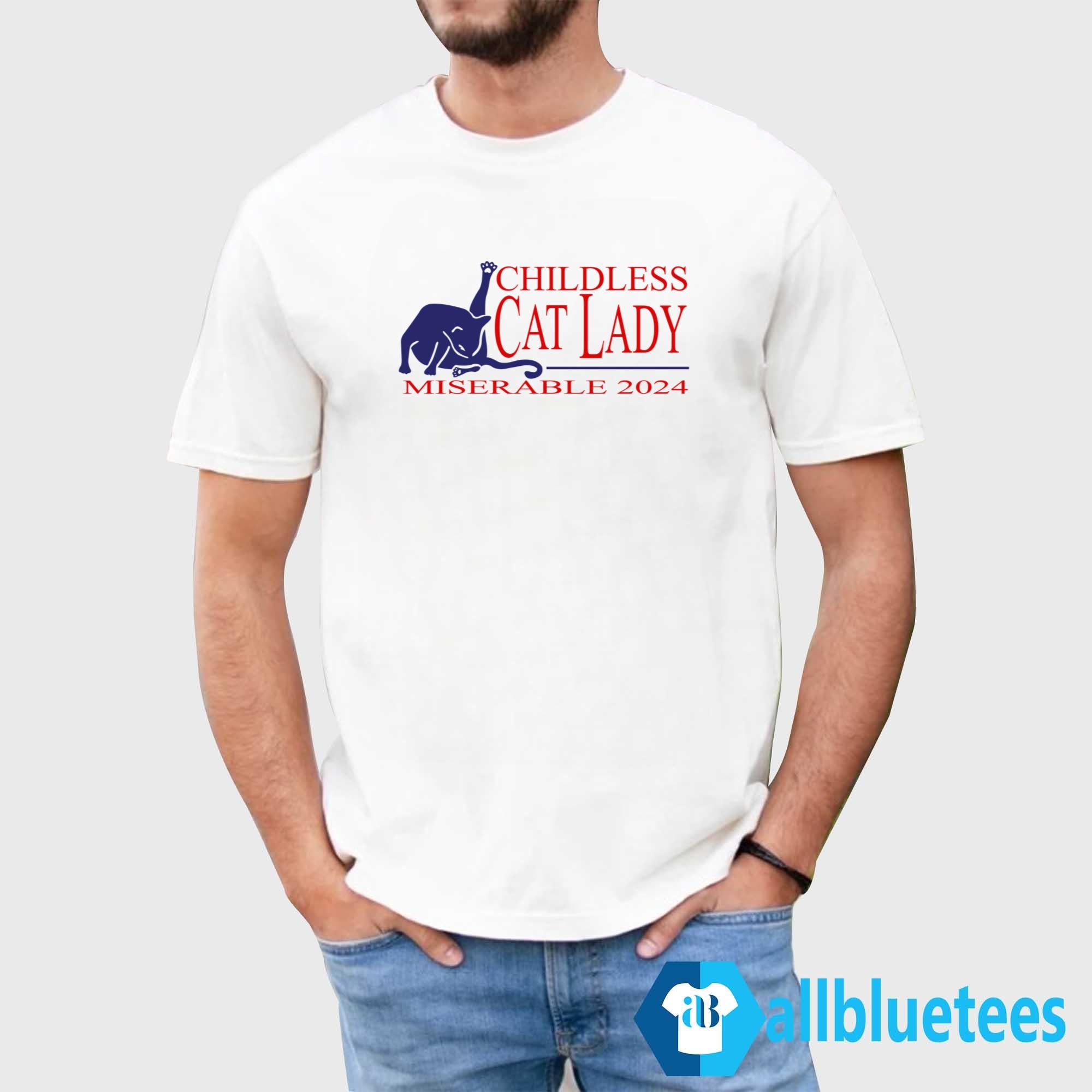 Childless Cat Lady Miserable 2024 Shirt