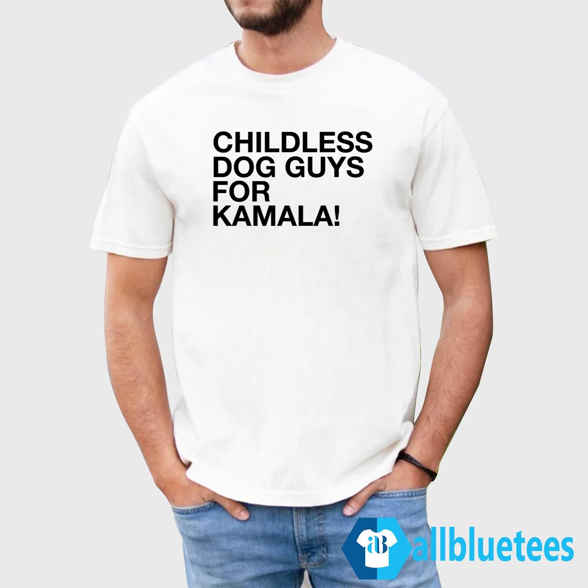 Childless Dog Guys For Kamala Shirt
