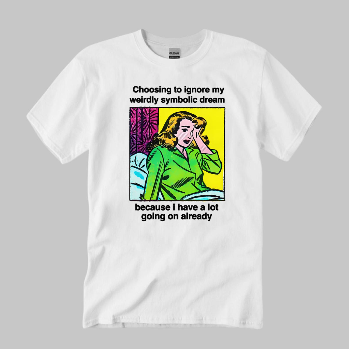 Choosing To Ignore My Weirdly Symbolic Dream Shirt