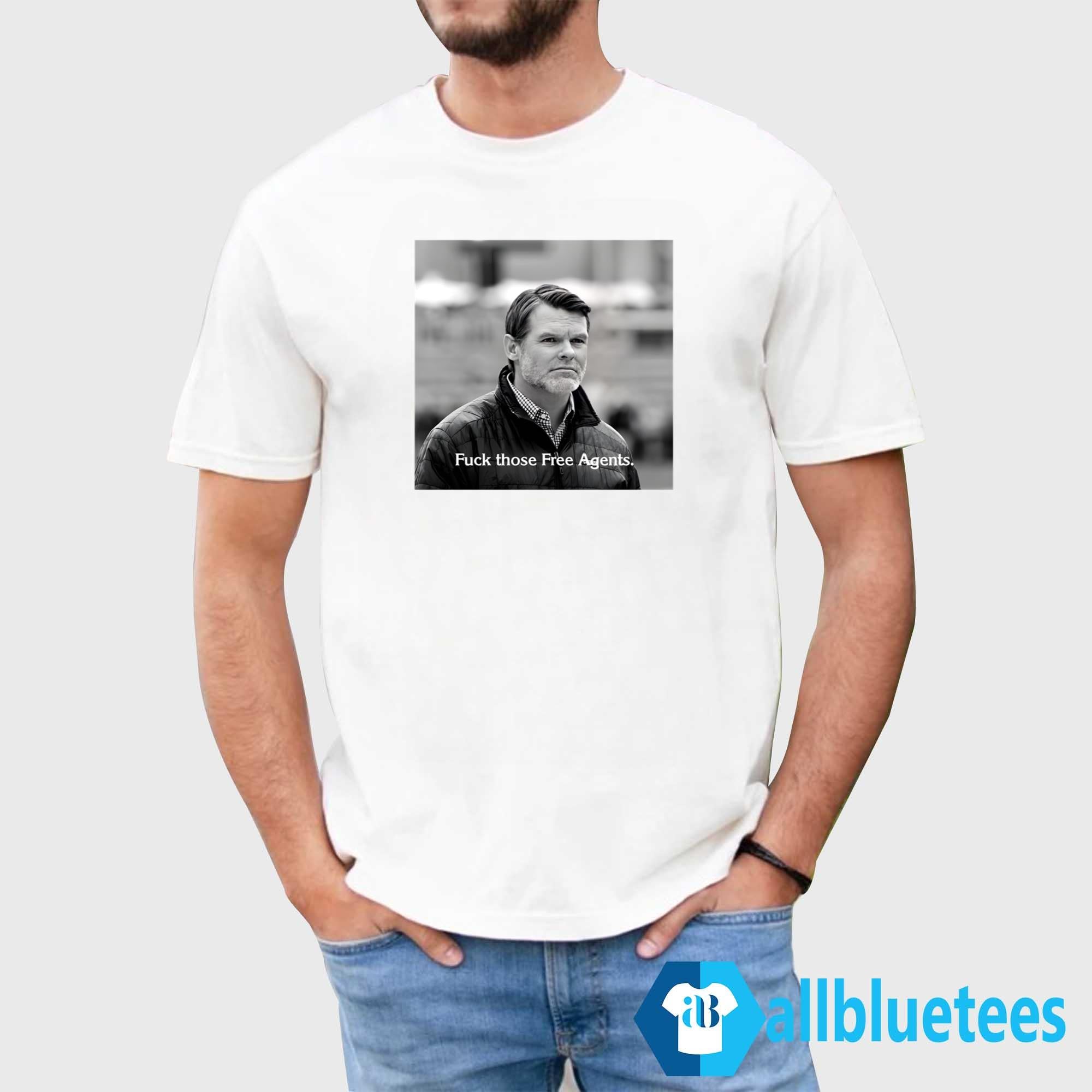 Chris Ballard Fuck Those Free Agents Shirt