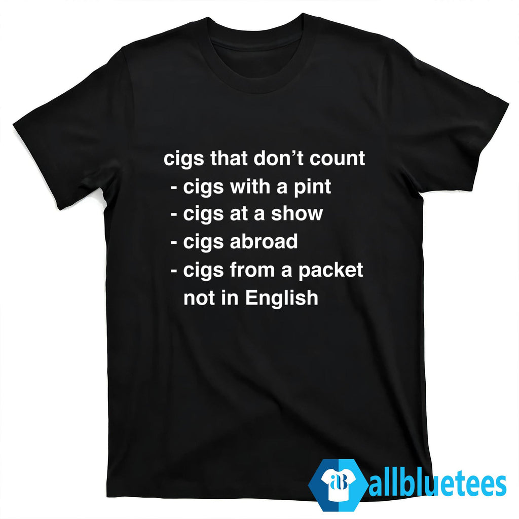 Cigs That Don’t Count Shirt