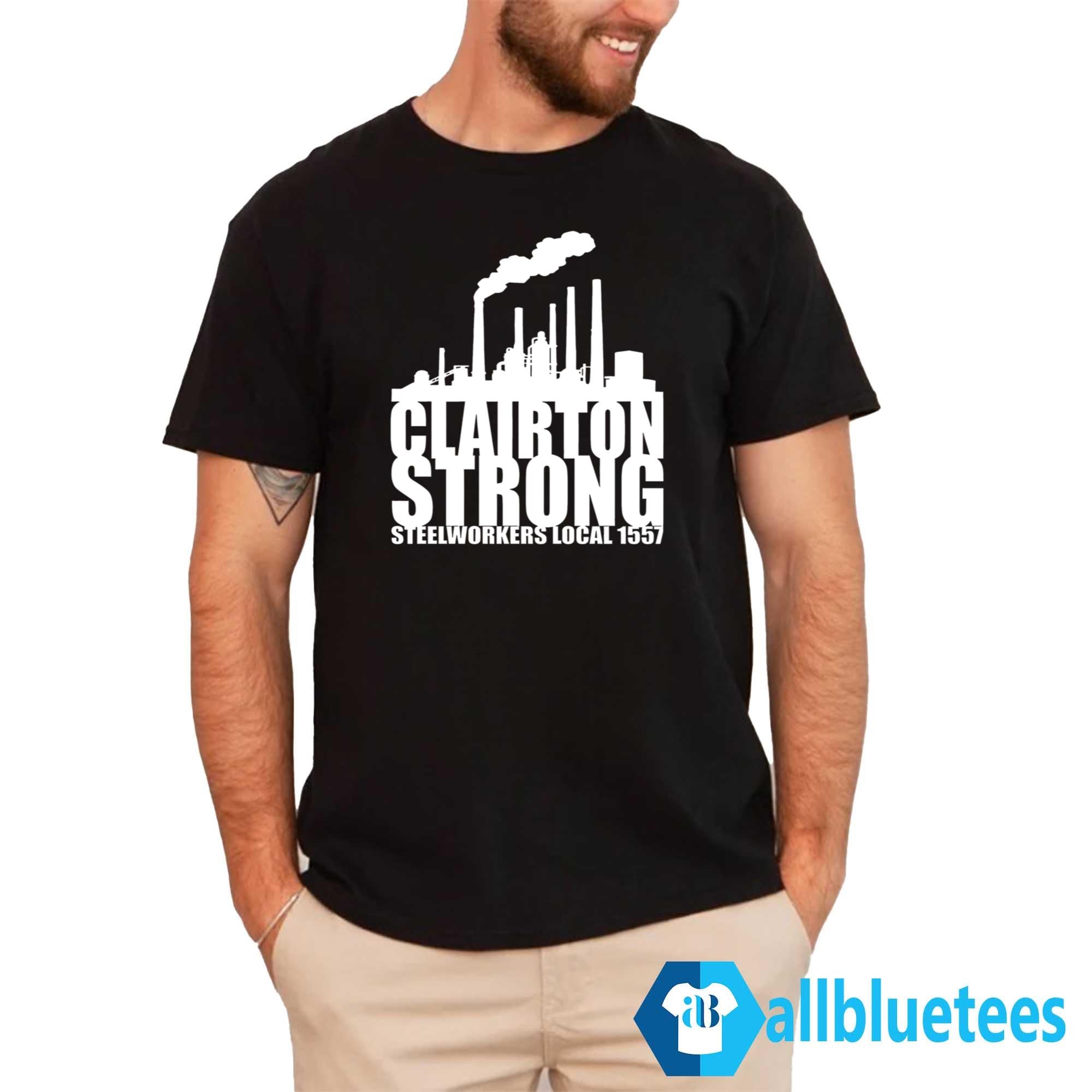 Clairton Strong Steelworkers Local 1557 Shirt