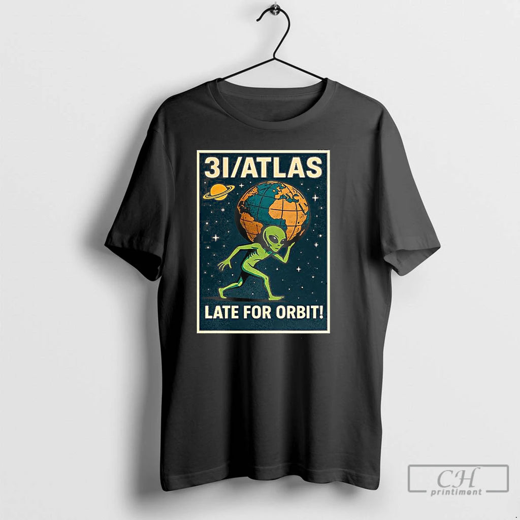 Classic 3i Atlas Late For Orbit Alien Earth T Shirts Hoodie Sweatshirt | PurePodTees.com
