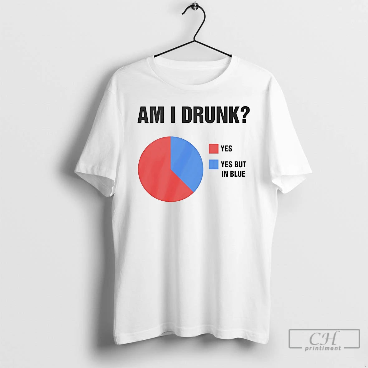 Classic Am I Drunk Yes Yes But In Blue