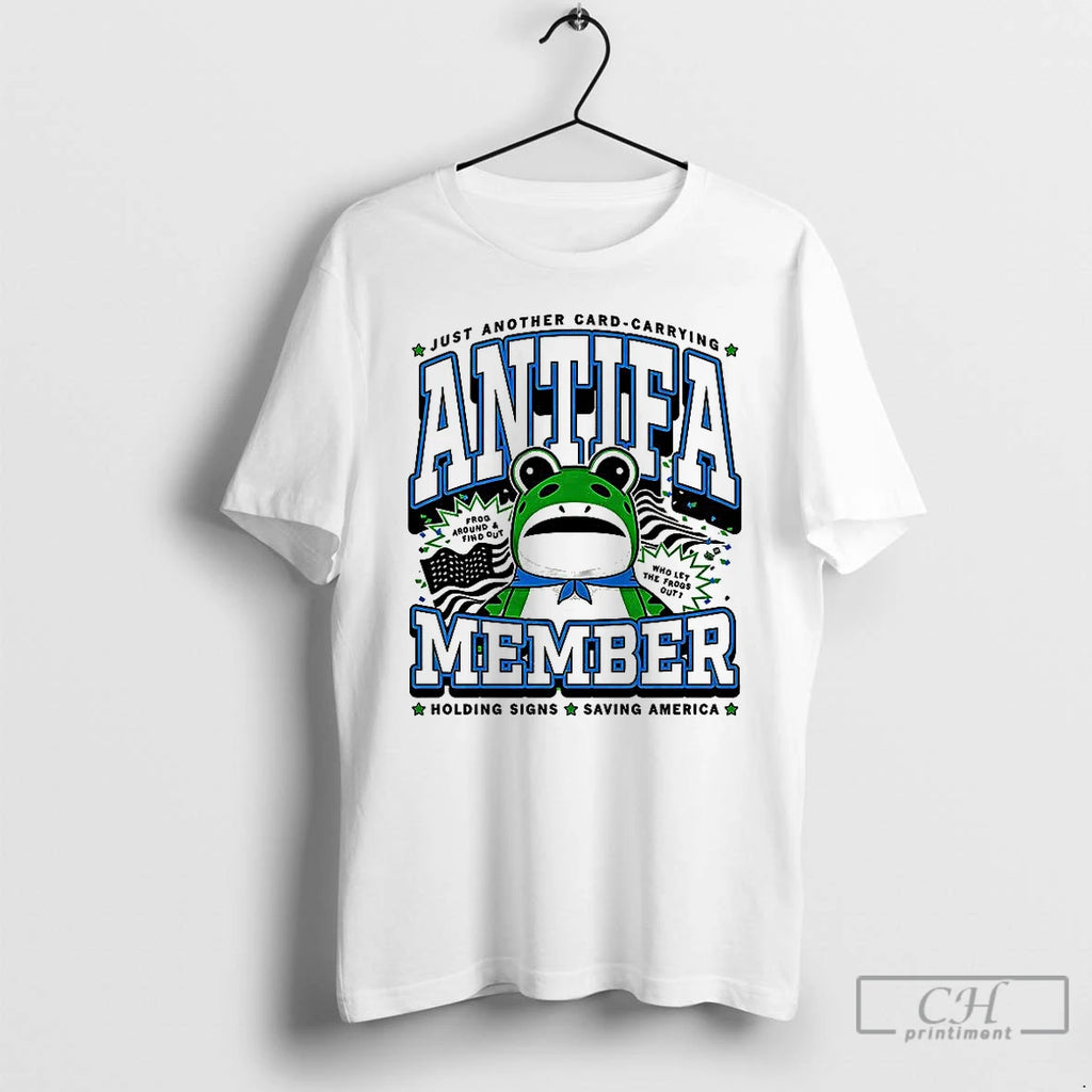 Classic Antifa Member Just Another Card Carrying Holding Signs Saving America Frog T Shirts Hoodie Sweatshirt