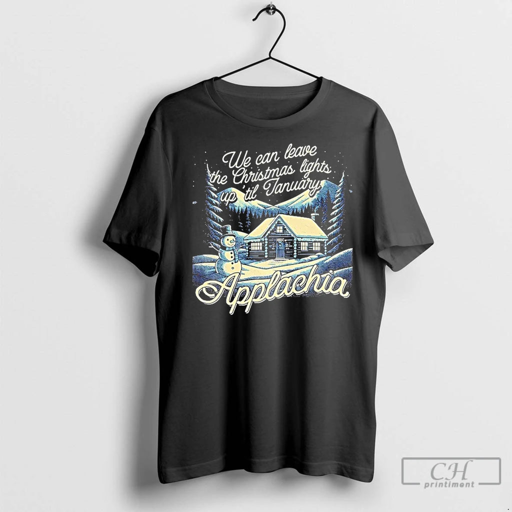 Classic Appalachia We Can Leave The Christmas Lights Up Til January Shirt Hoodie Sweatshirt | PurePodTees.com