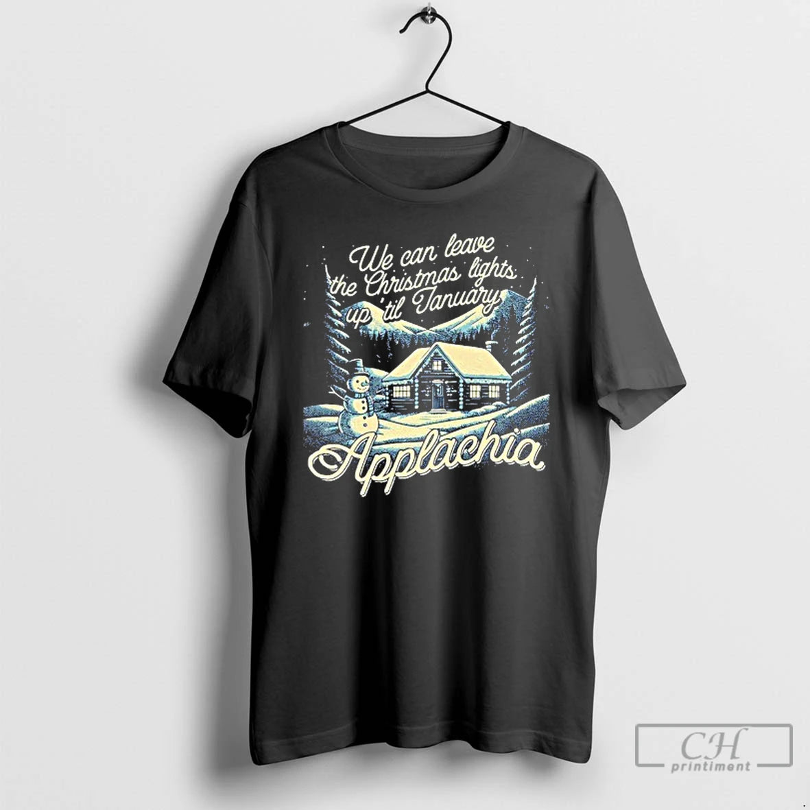 Classic Appalachia We Can Leave The Christmas Lights Up Til January T Shirts