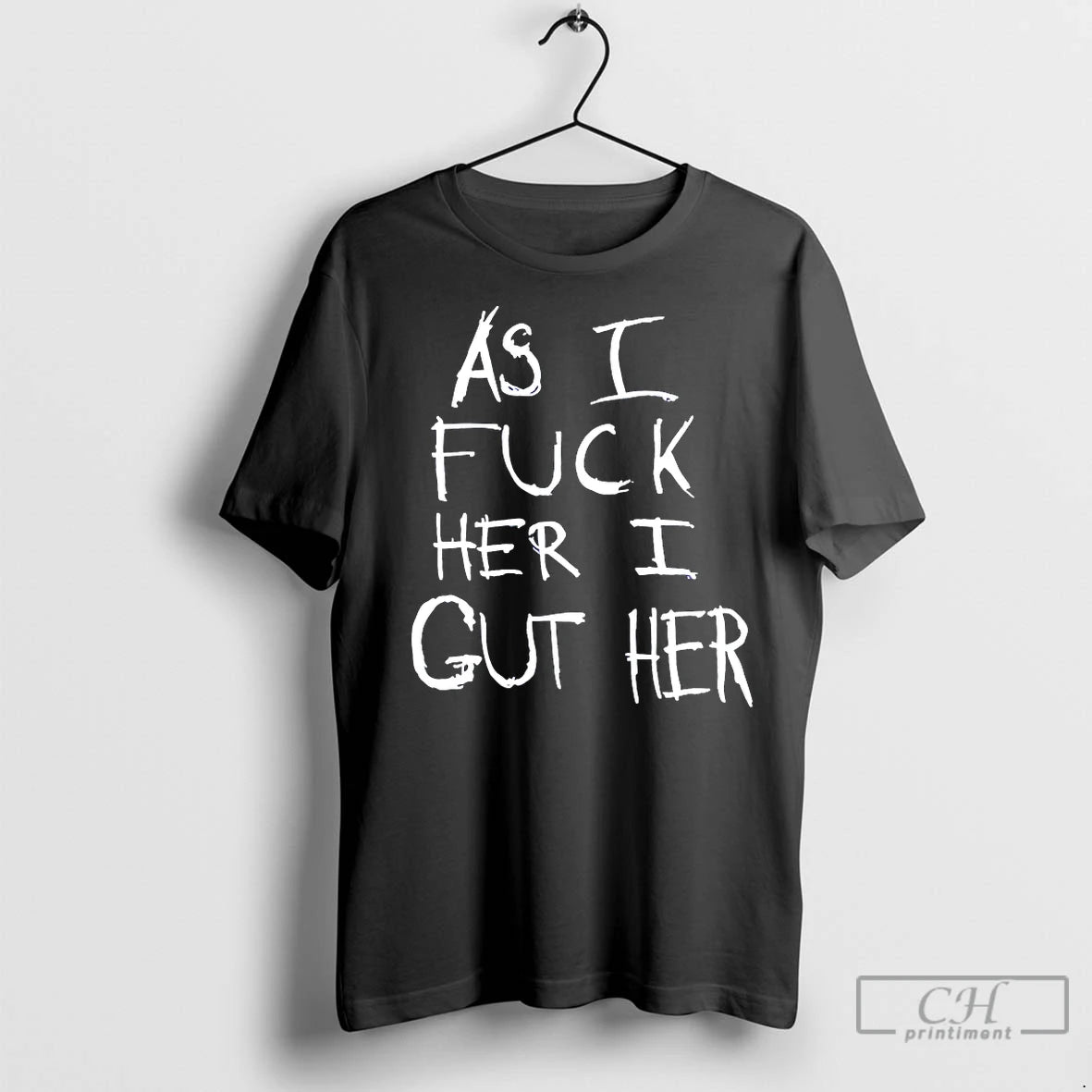 Classic As I Fuck Her I Gut Her Shirt Hoodie Sweatshirt | PurePodTees.com