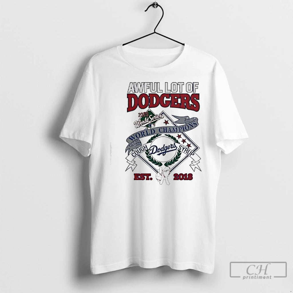Classic Awful Lot Of Dodgers 2025 World Championship Cough Syrup Est 2018 Logo Graphic Shirt Hoodie Sweatshirt