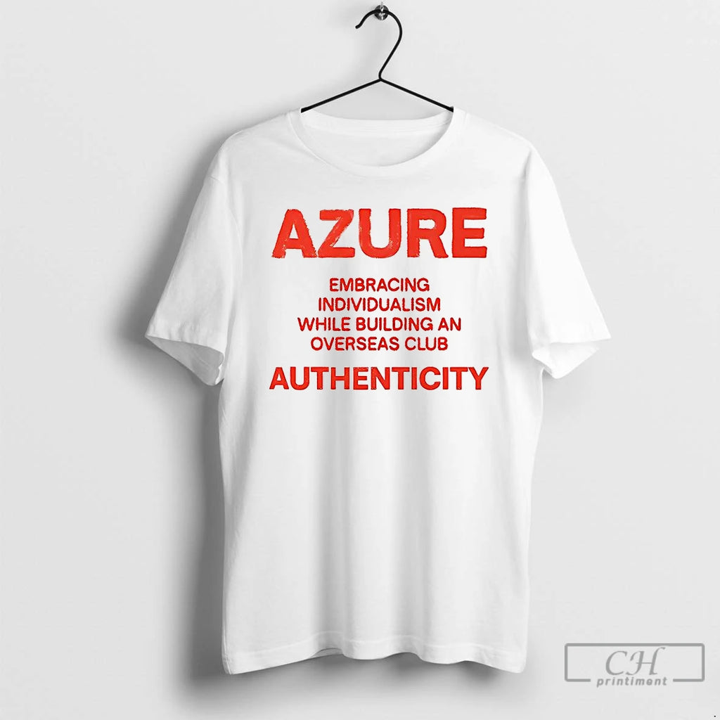 Classic Azure Embracing Individualism While Building An Overseas Club T Shirts Hoodie Sweatshirt | PurePodTees.com